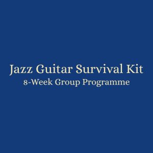 Jazz Guitar Survival Kit – 8-Week Group Programme